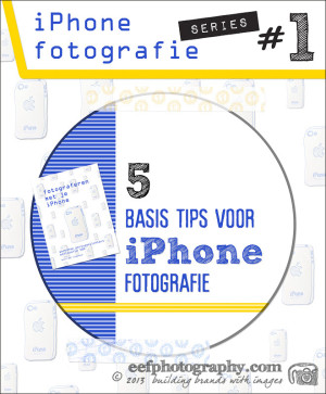 workshop iphone fotografie, 5 basis tips voor iphone fotografie